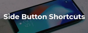 iphone x side button shortcuts